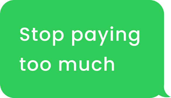 Stop paying too much